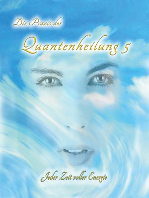 cover image of Die Praxis der Quantenheilung 5